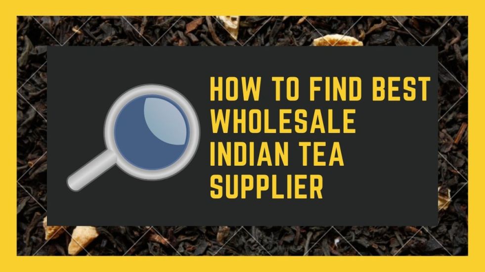 Wholesale Indian Tea Supplier
